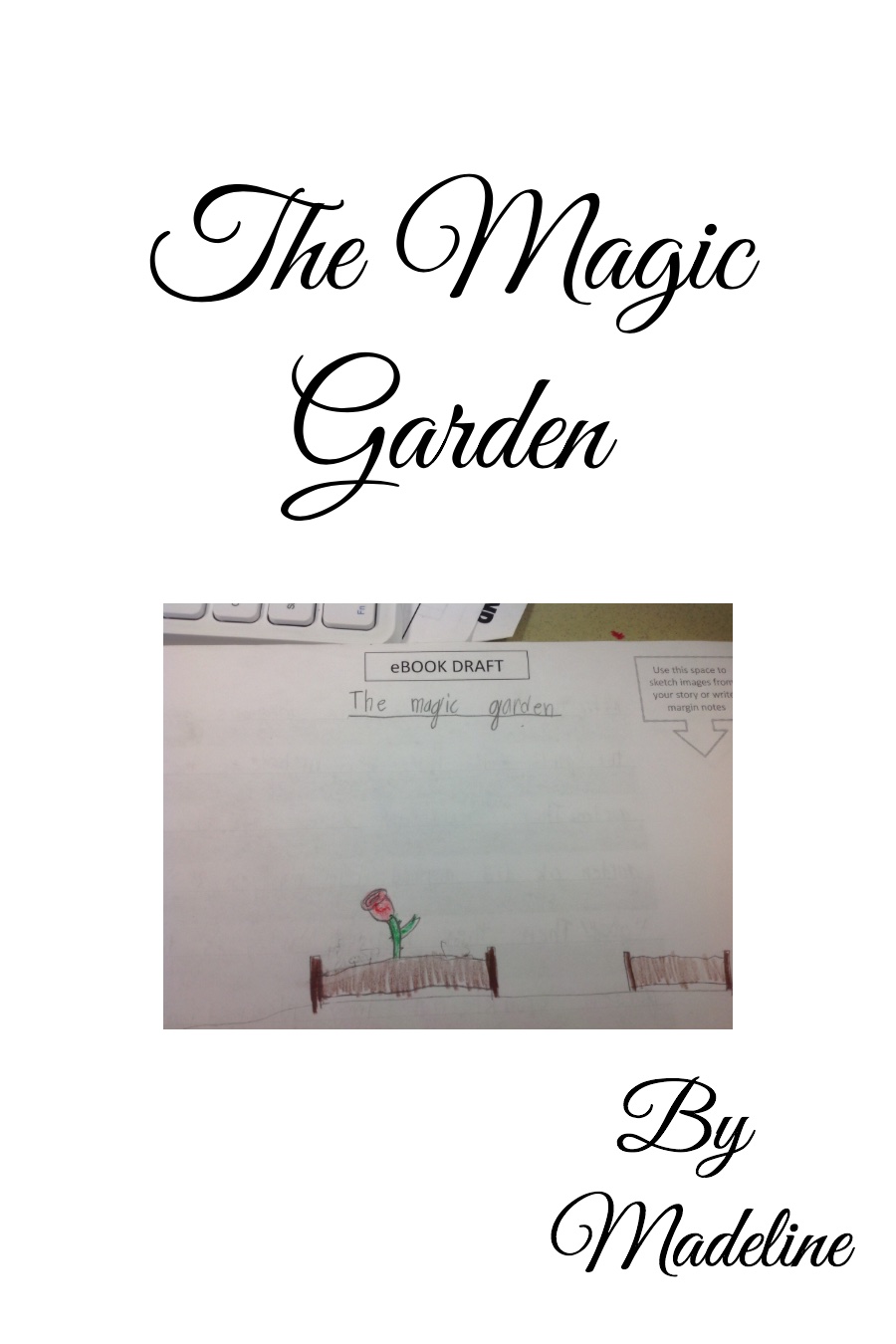 The Magic Garden by Madeline P