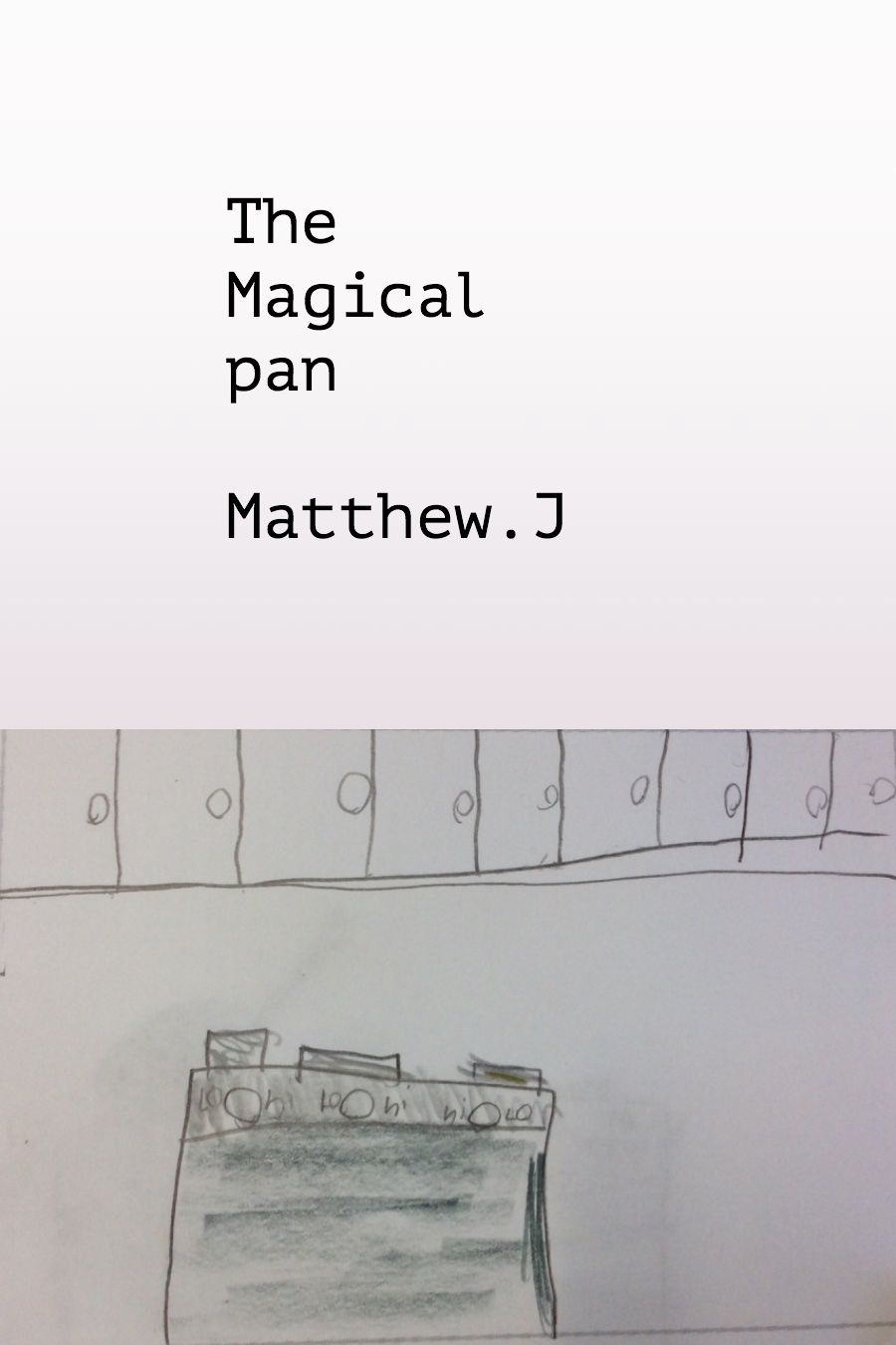 The Magical Pan by Matthew J