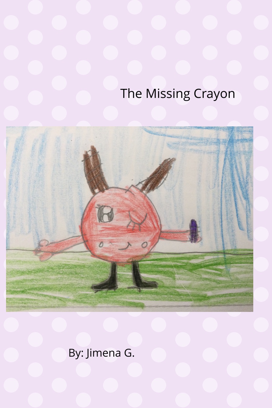 The Missing Crayon by Jimena G
