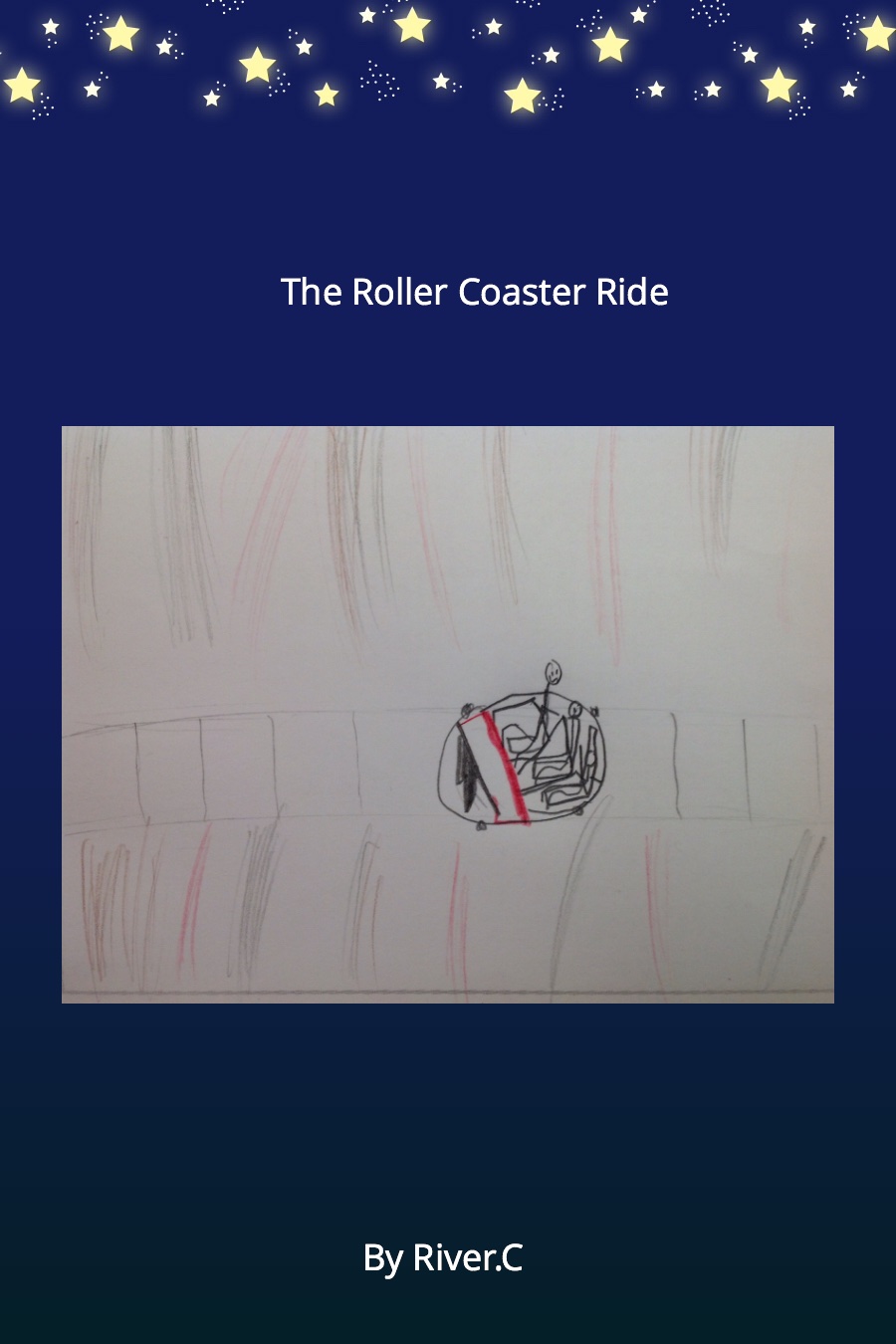 The Roller Coaster Ride by River C