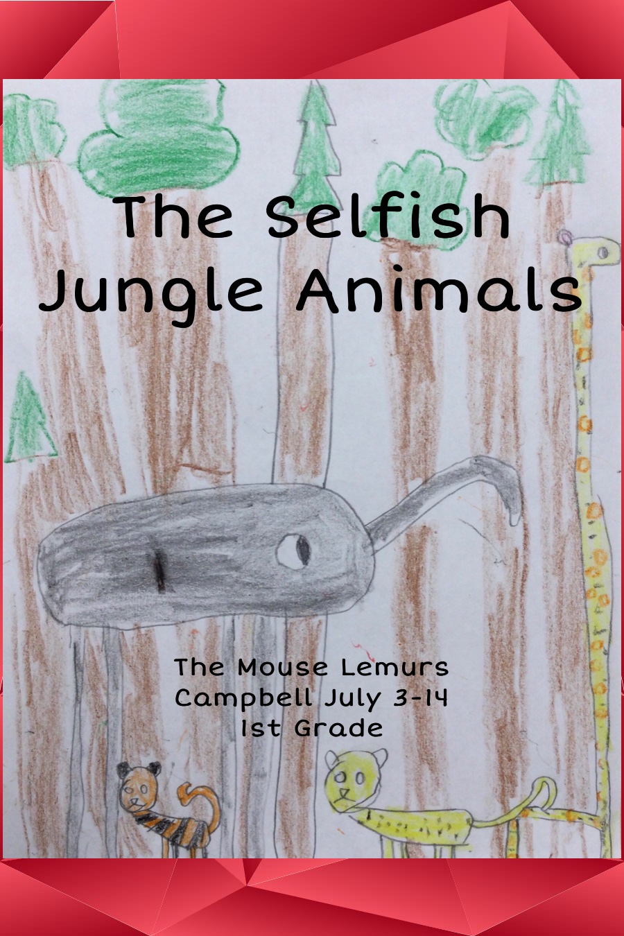 The Selfish Jungle Animals by Campbell-July 3-1st Grade