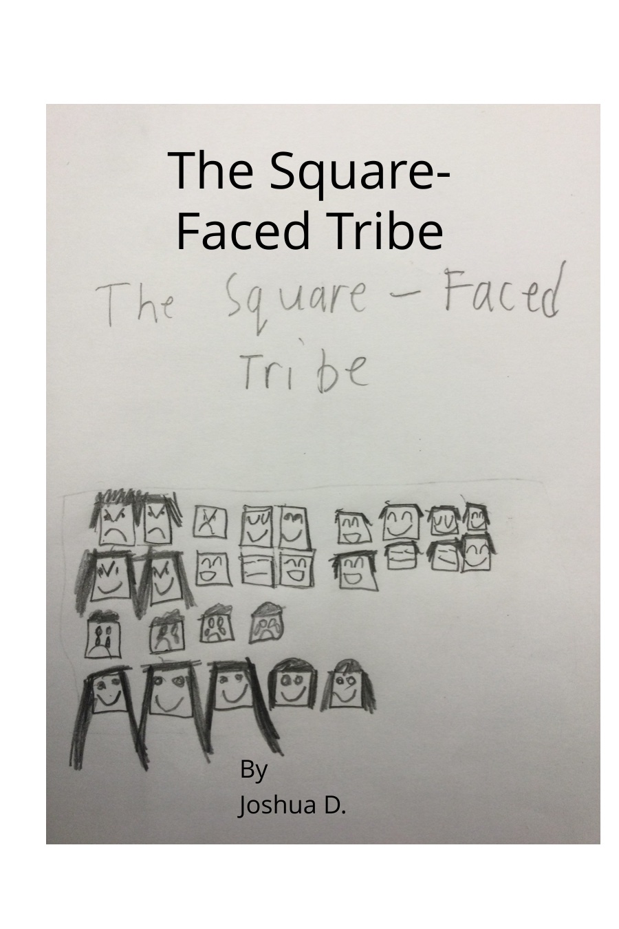 The Square-Faced Tribe by Joshua D