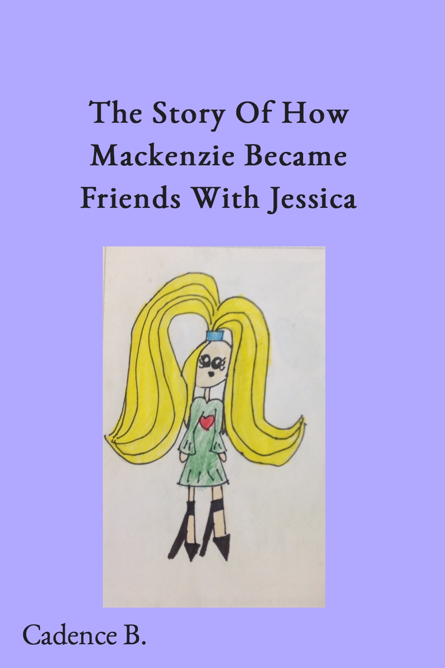 The Story Of How Mackenzie Became Friends With Jessica by Cadence B