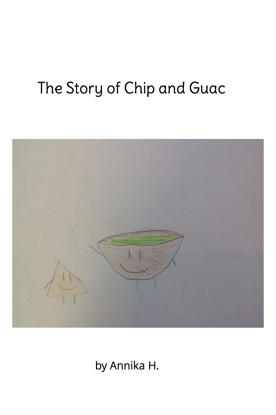 The Story of Chip and Guac by Annika H