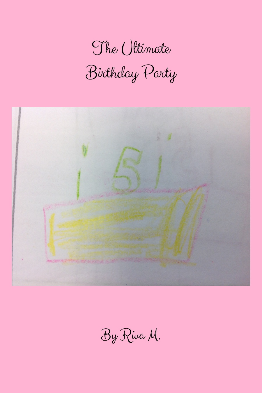 The Ultimate Birthday Party By Riva M