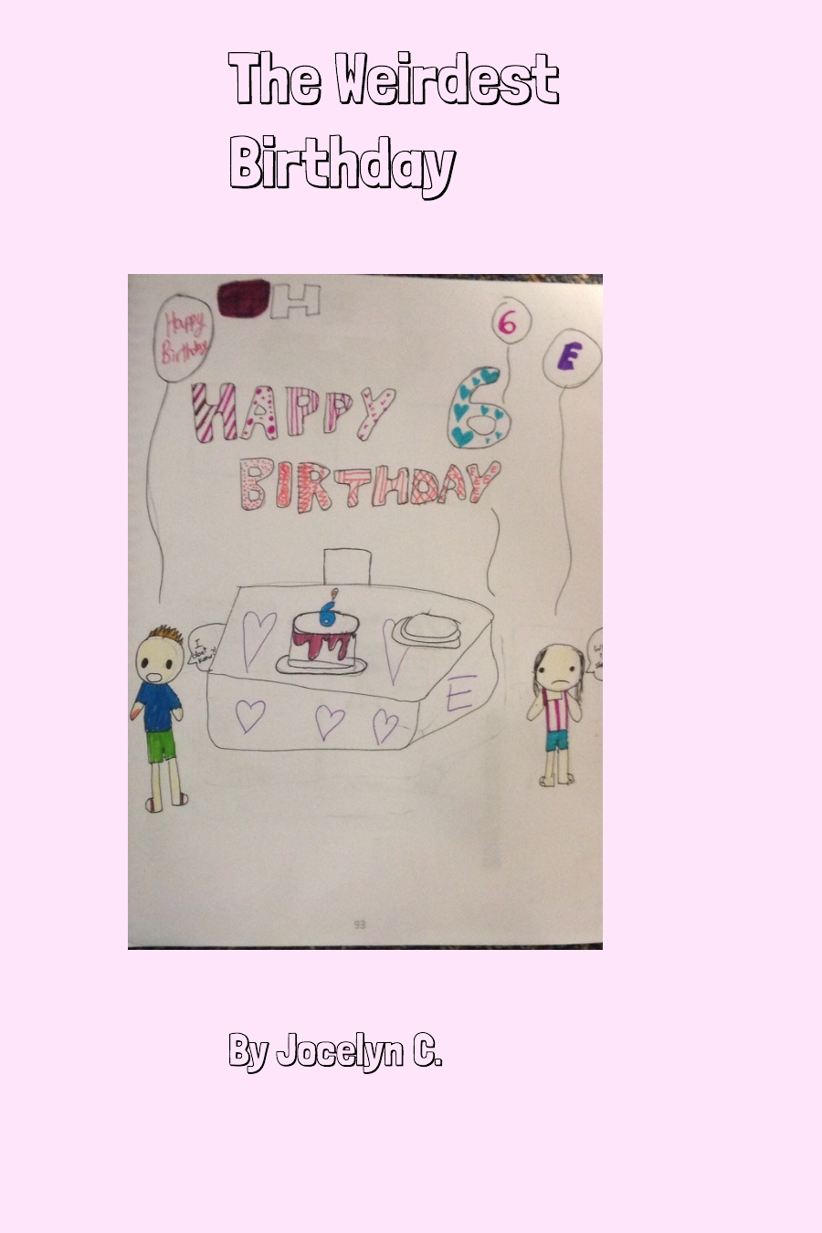 The Weirdest Birthday by Jocelyn C