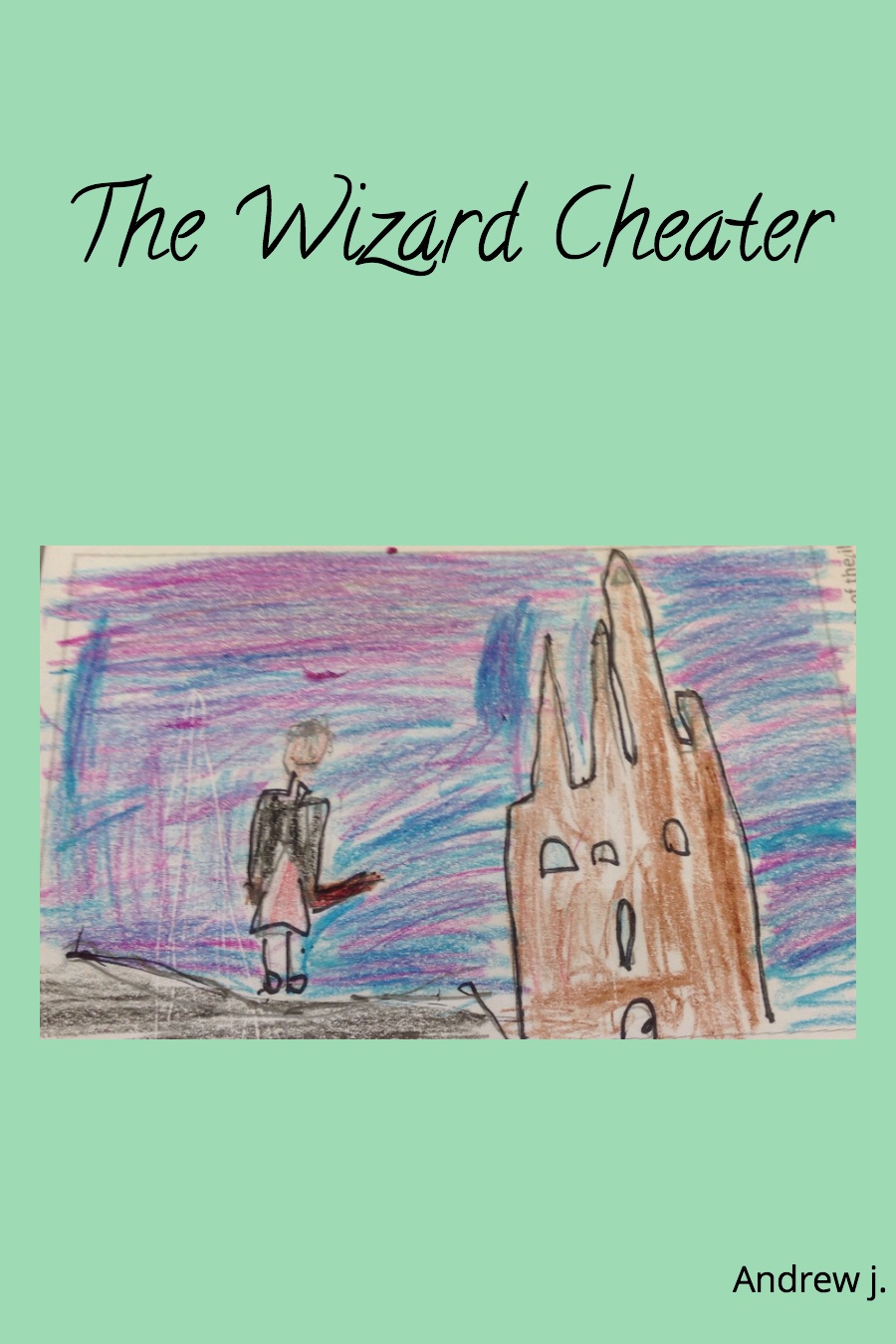 The Wizard Cheater by Andrew J