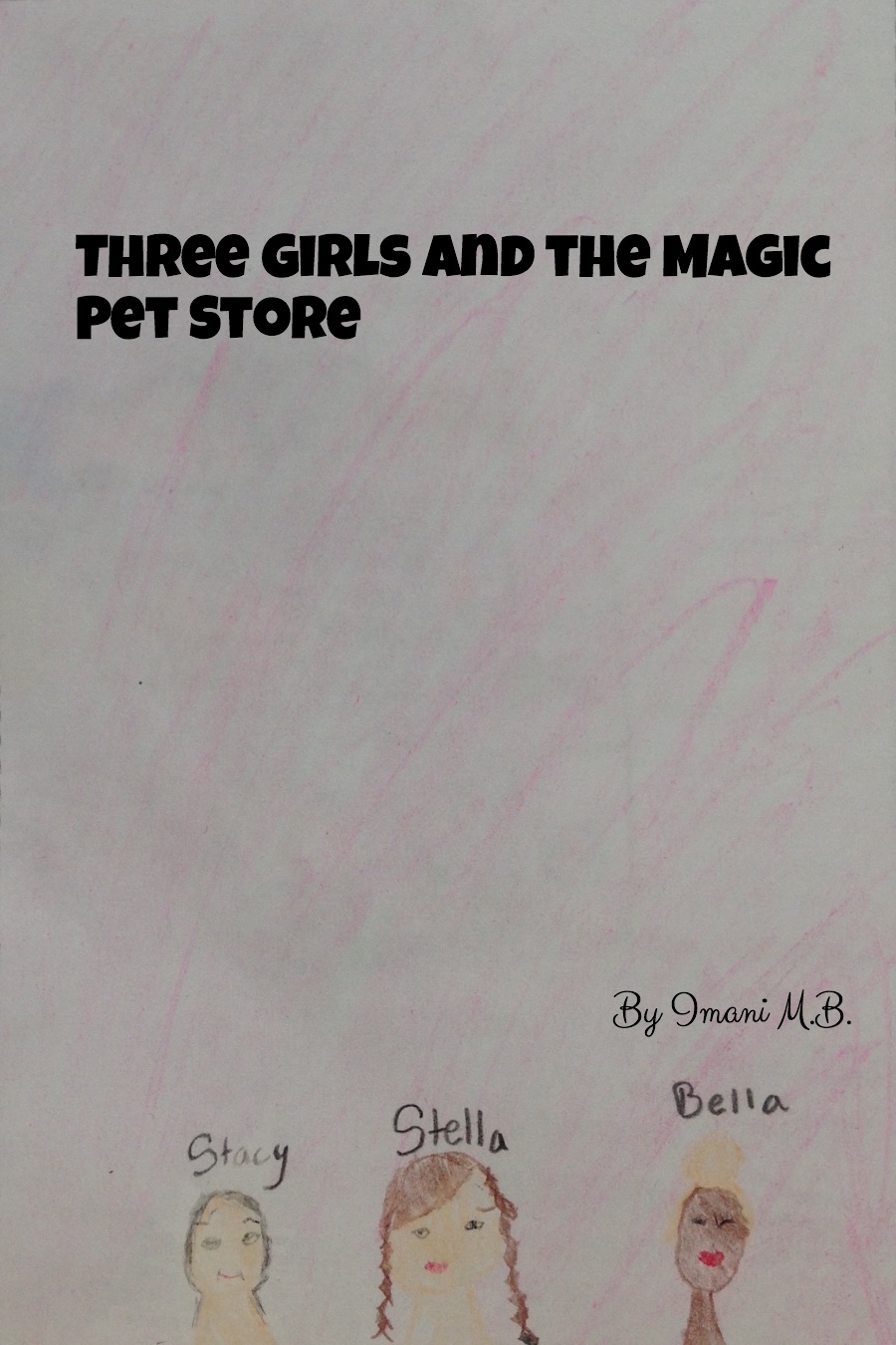 Three Girls and the Magic Pet Store by Imani MB