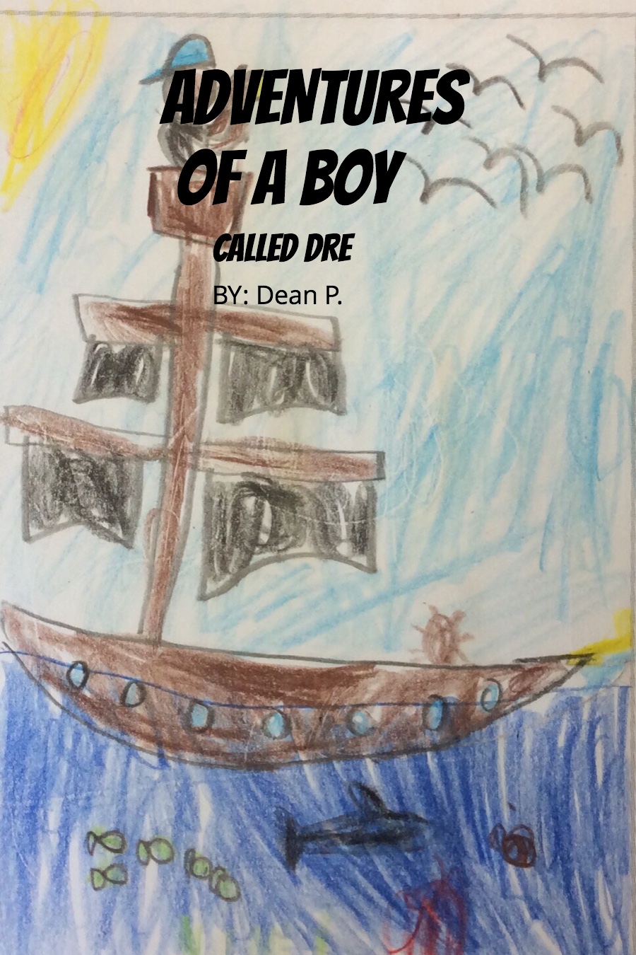 Adventures Of A Boy Called Dre by Dean P