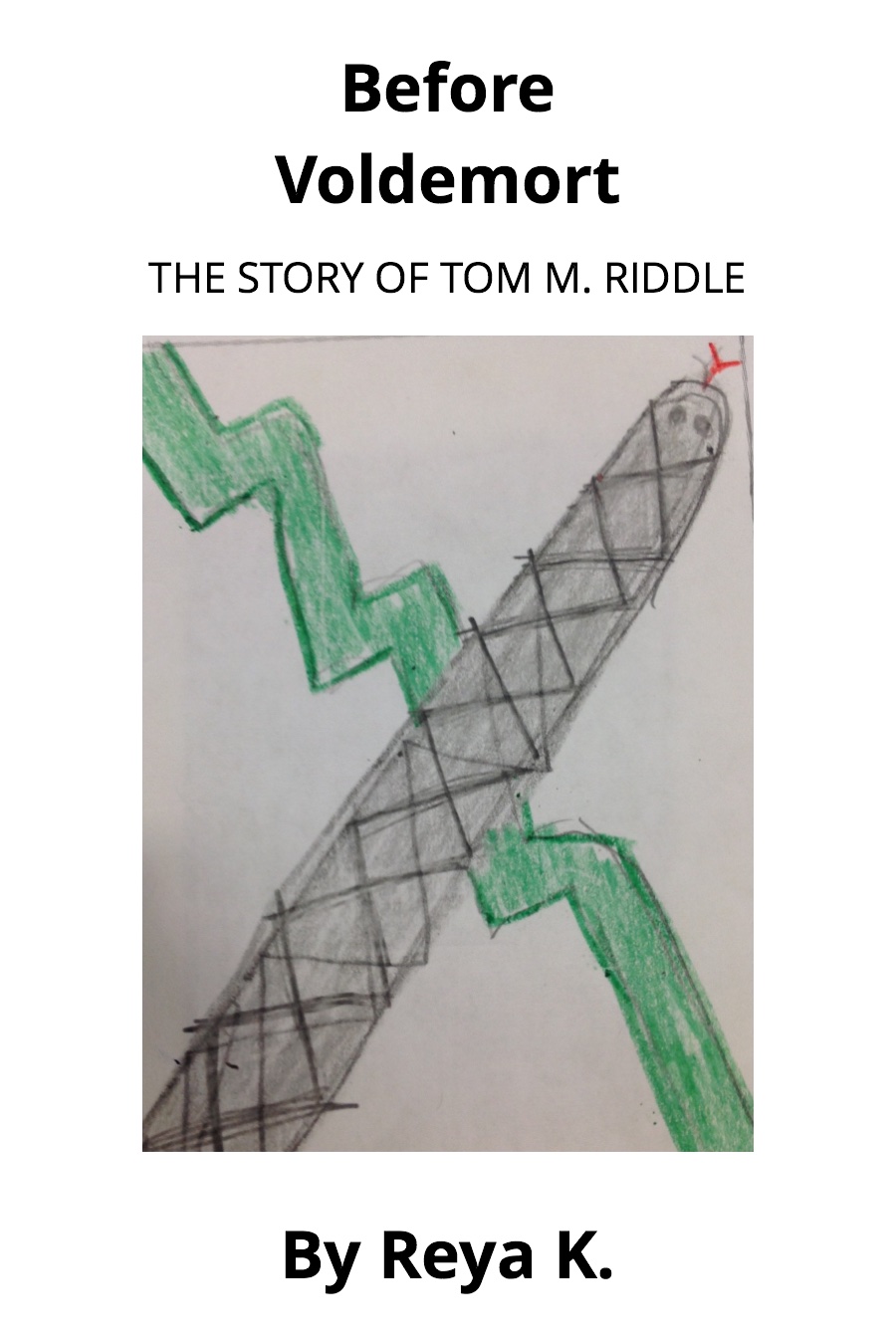 Before Voldemort: The Story of Tom M Riddle by Reya K