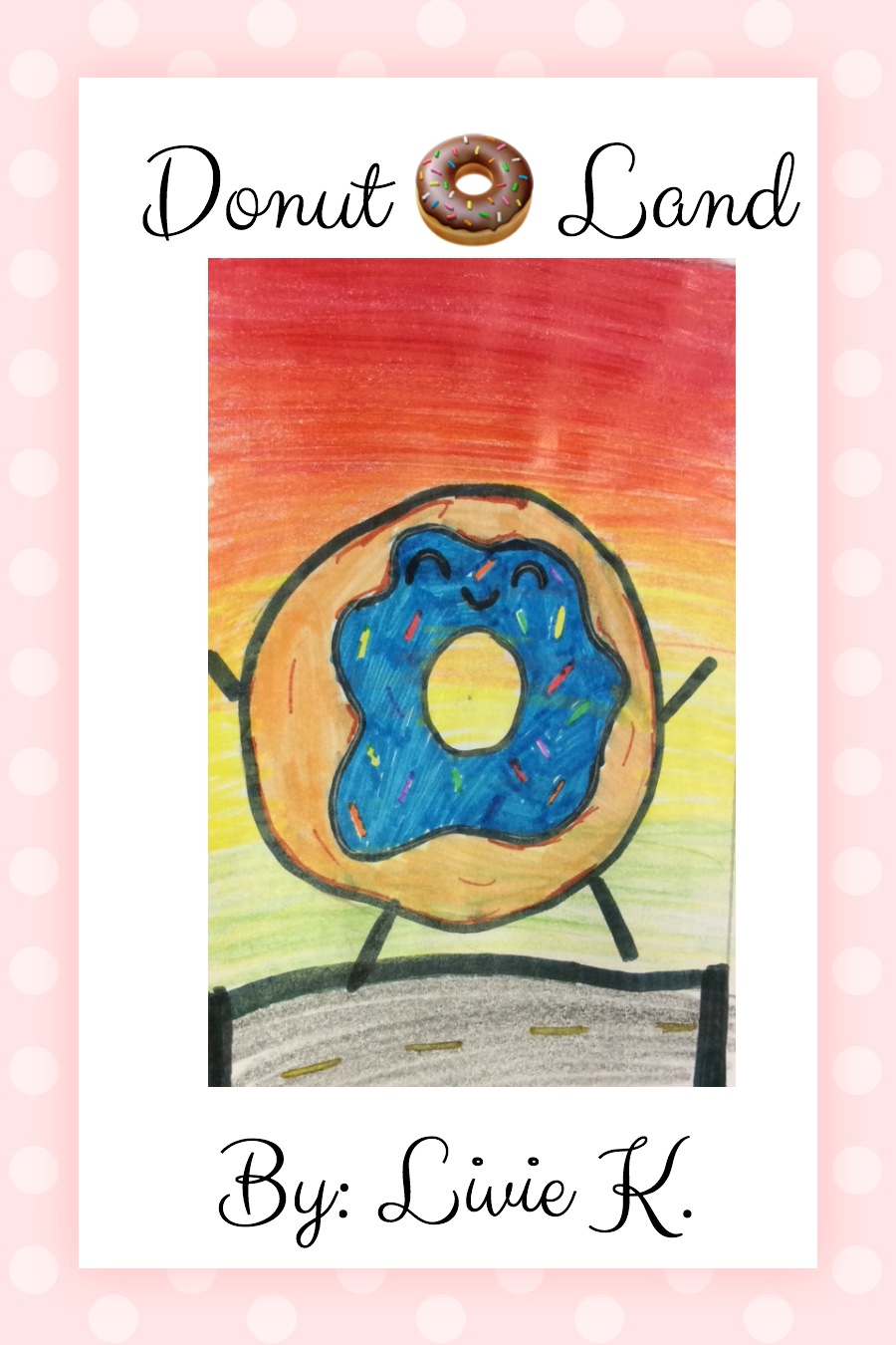 Donut Land by Olivia B Livie K