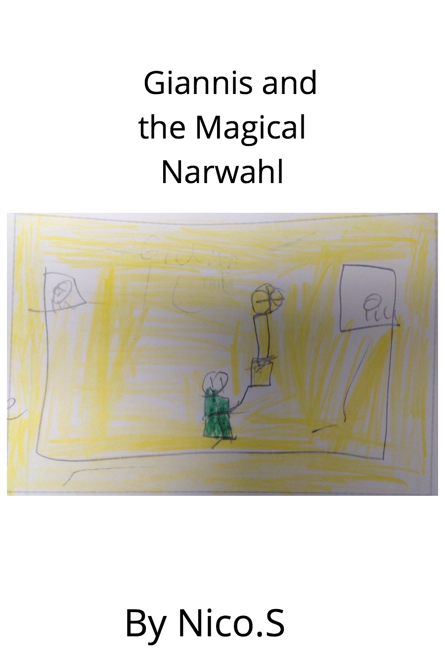 Giannis and the Magical Narwhal by Nico S