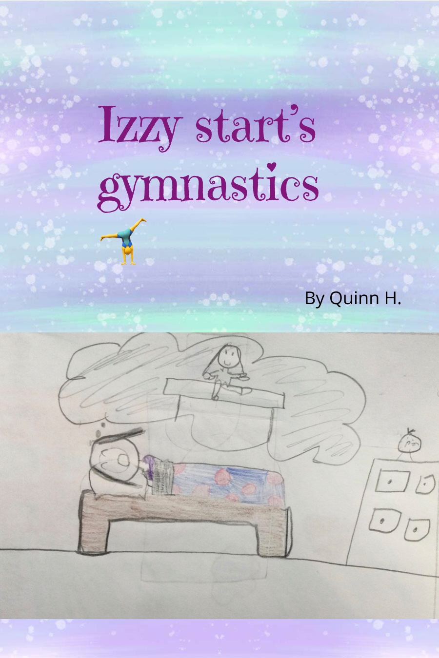 Izzy’s big day! By Quinlyn Quinn H