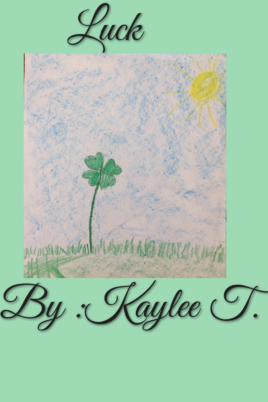 Luck by Kaylee T