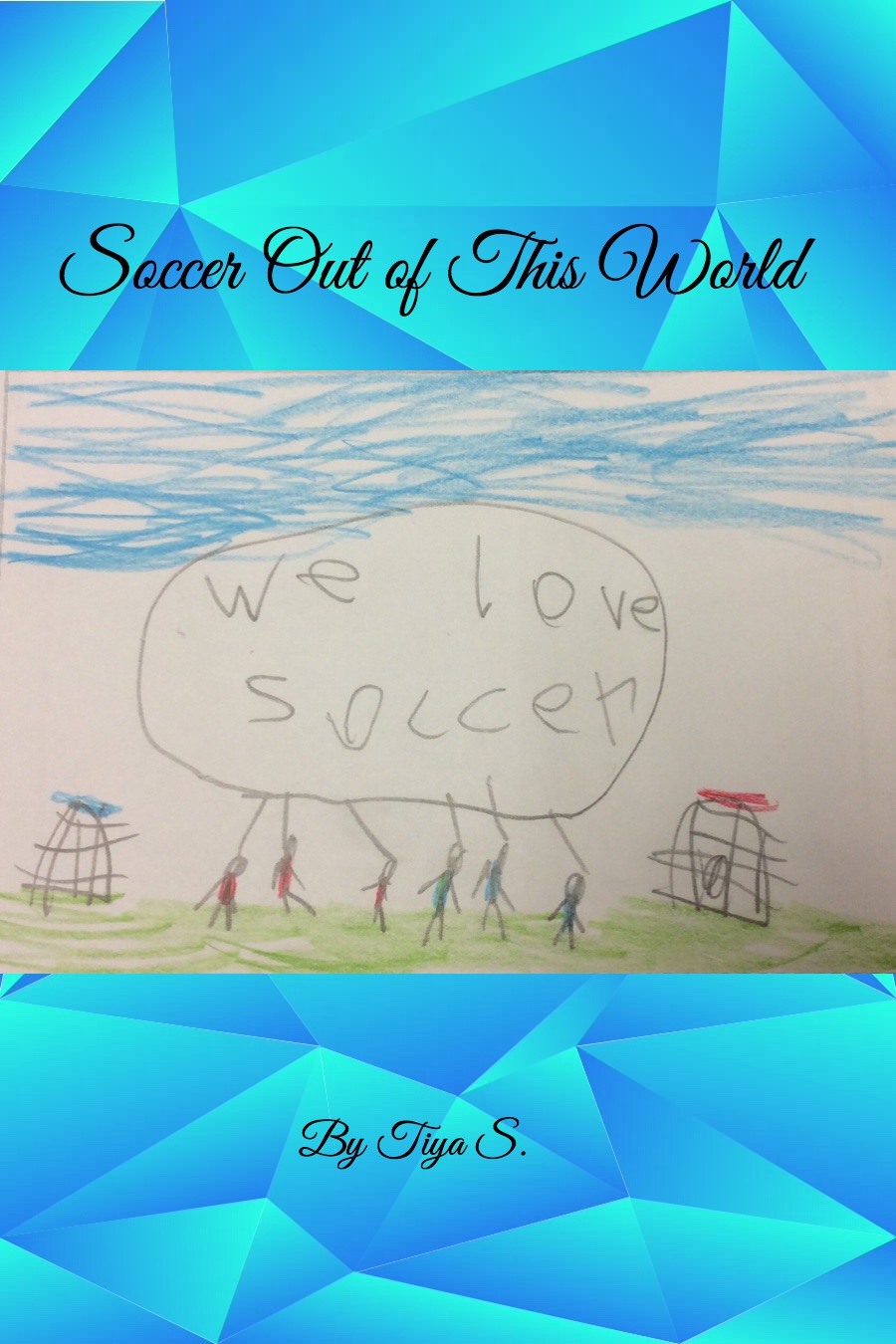Soccer Out of This World by Tiya S