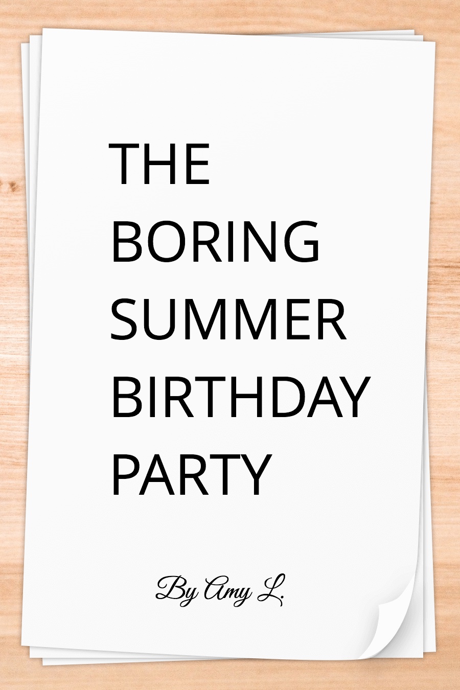 The Boring Summer Birthday Party by Amy L
