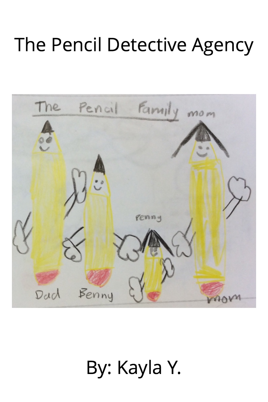 The Pencil Detective Agency by Kayla Y