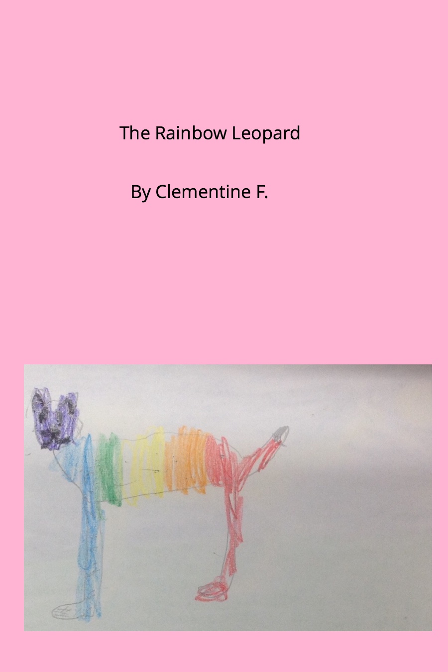 The Rainbow Leopard by Clementine F