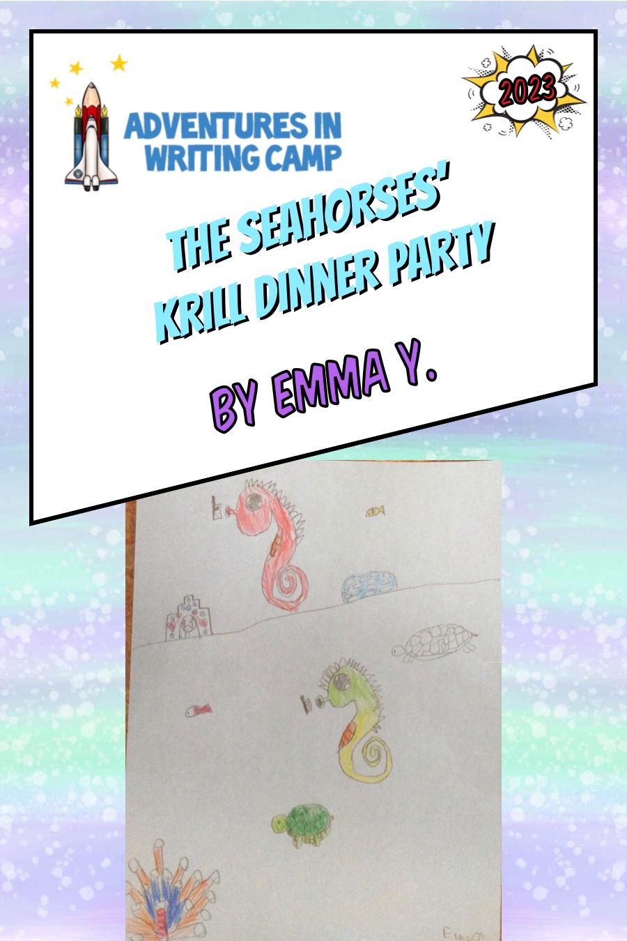 The Seahorses Krill Dinner Party by Emma Y