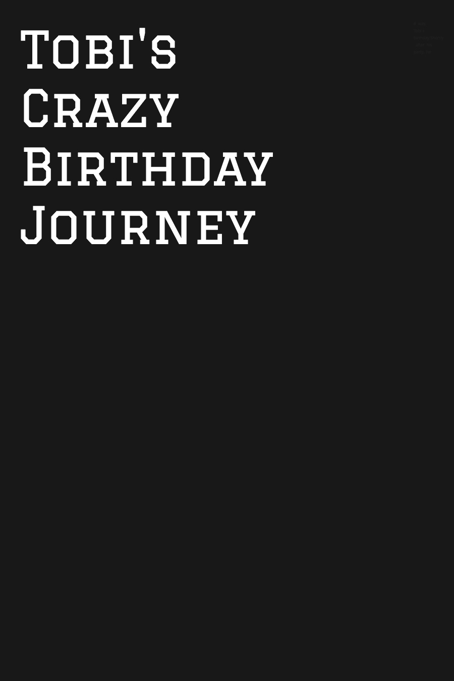 Tobi’s Crazy Birthday Journey by Tobias Tobi M