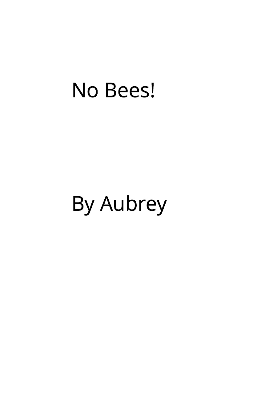 No Bees by Aubrey I
