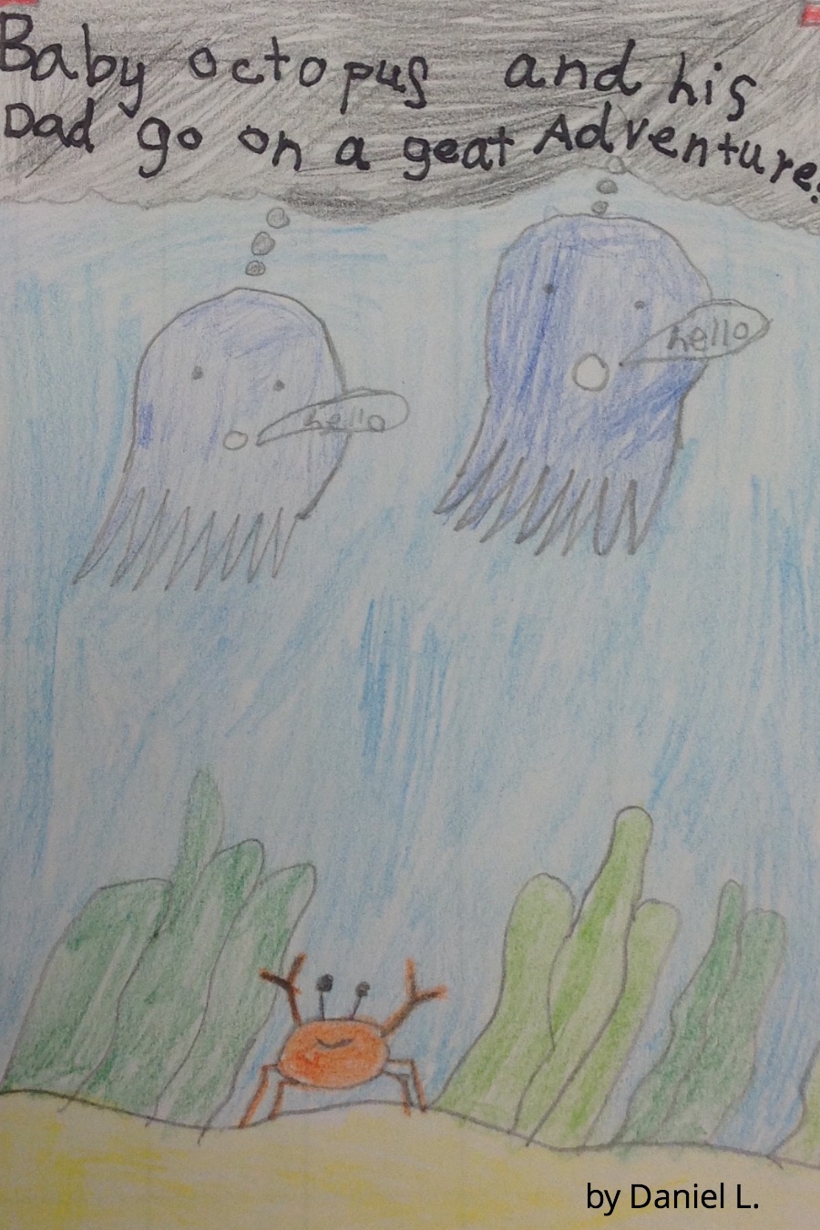 A Baby Octopus and His Dad Go on a Great Adventure by Daniel L