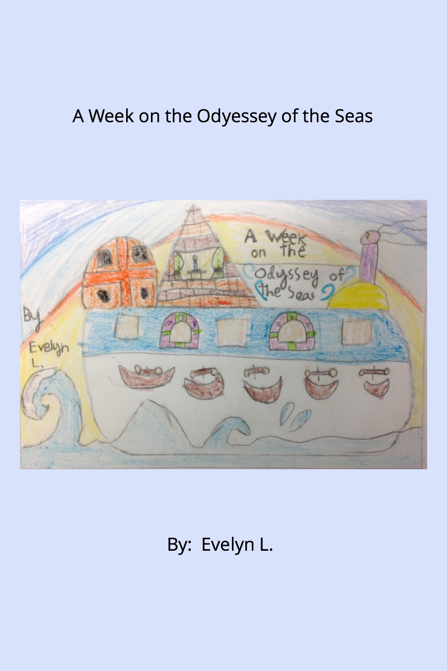 A Week on the Odyssey of the Seas By Evelyn L