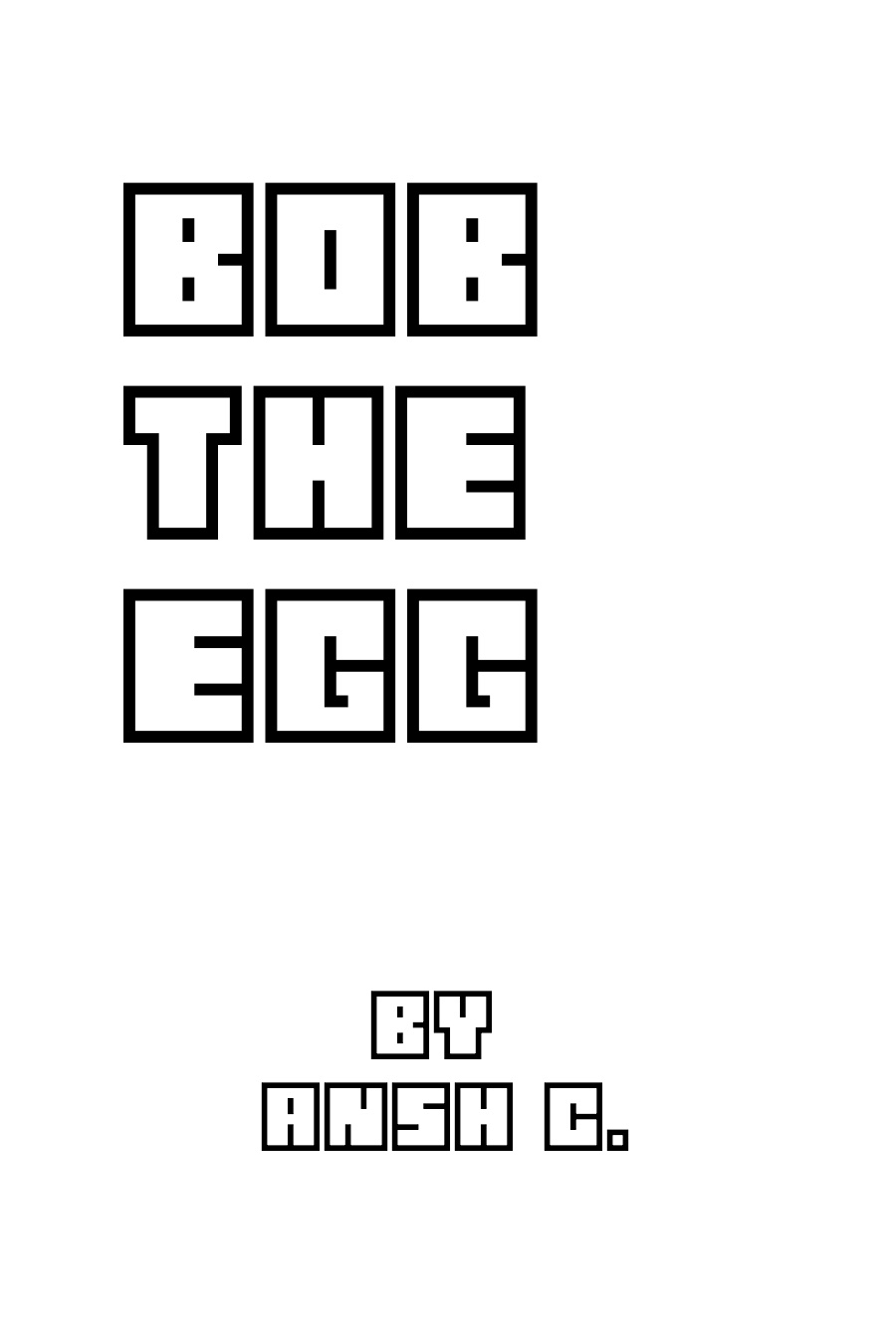 Bob the Egg by Ansh C