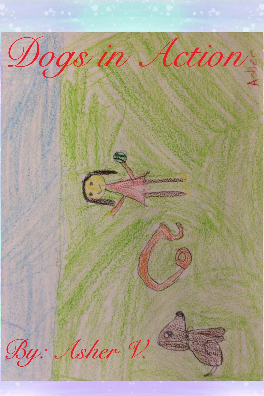 Dogs in Action by Asher V