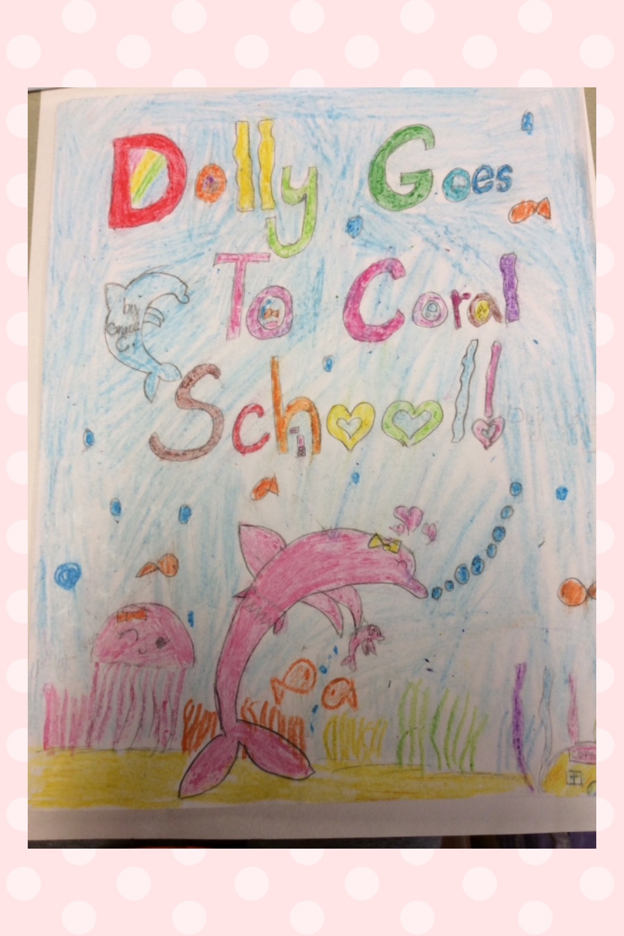 Dolly Goes To Coral School by Grace C