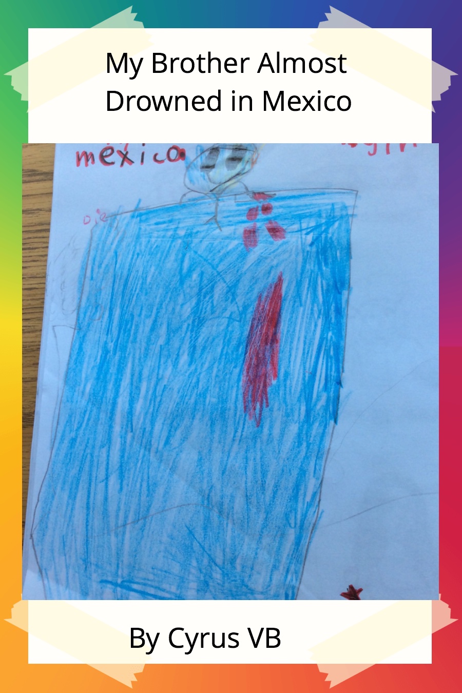 My Brother Almost Drowned in Mexico by Cyrus VB