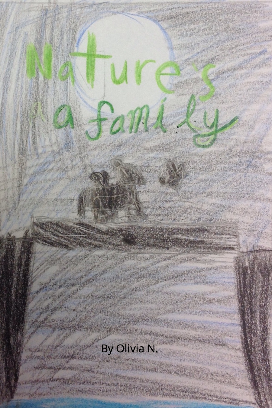 Nature’s A Family by Olivia N