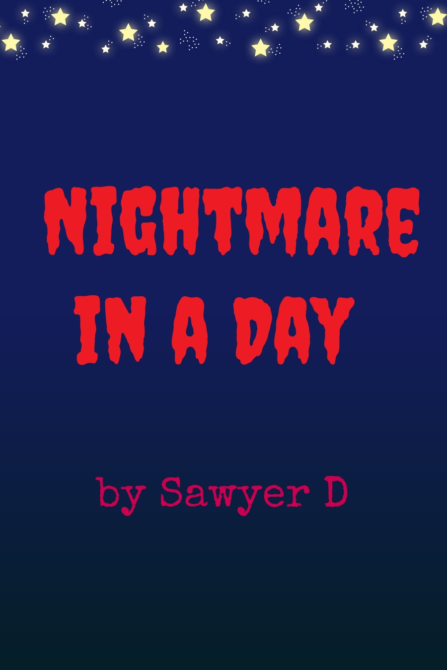 Nightmare in a Day by Sawyer D