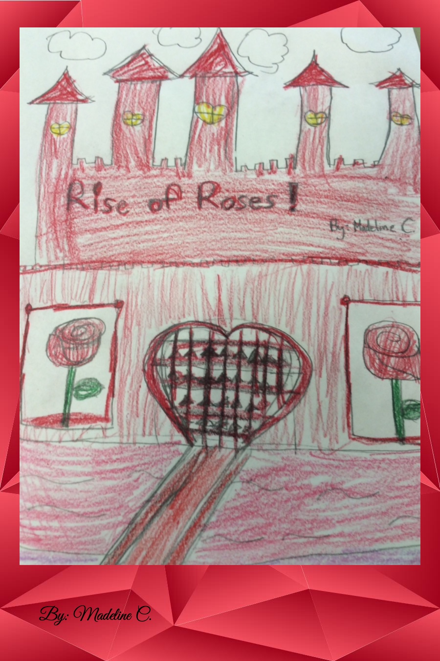 Rise Of Roses by Madeline C
