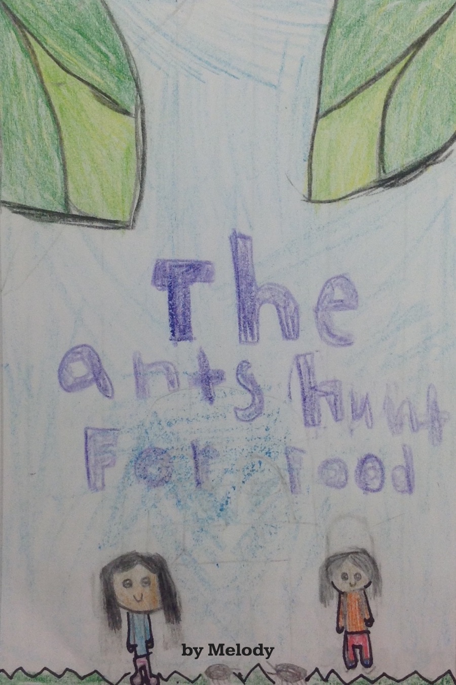 The Ants Hunt For Food by Melody J