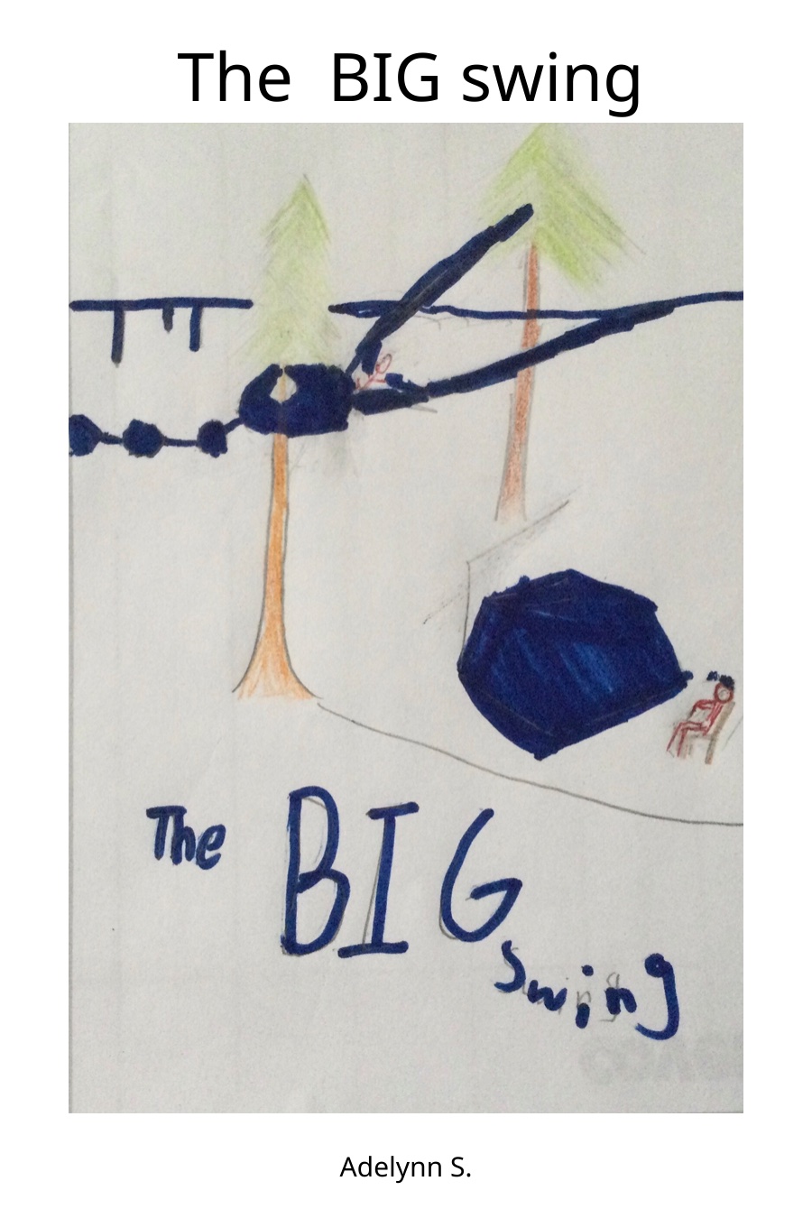 The BIG Swing by Adelynn S