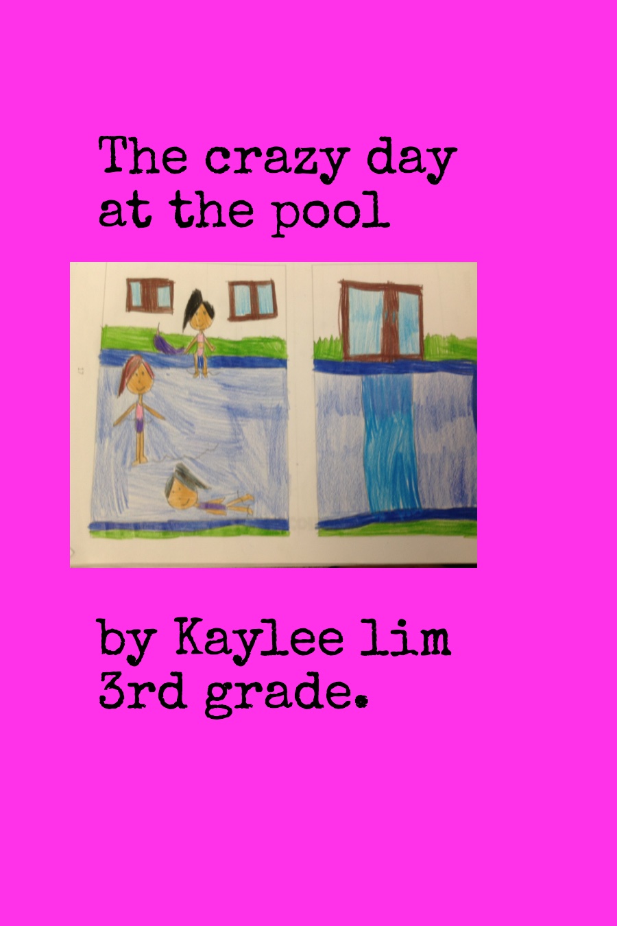 The Crazy Pool Day by Kaylee L