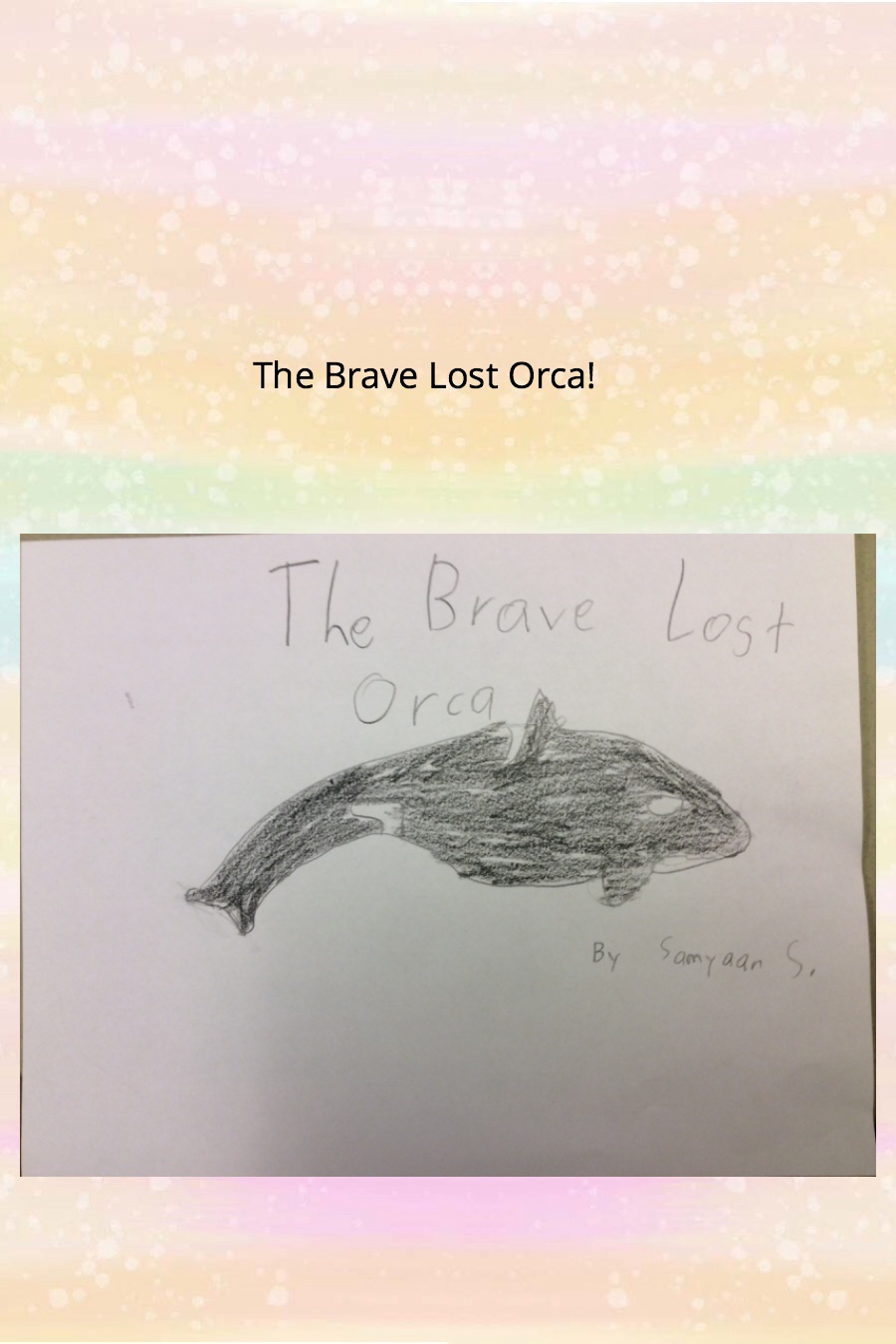 The Lost Brave Orca by Samyaan S