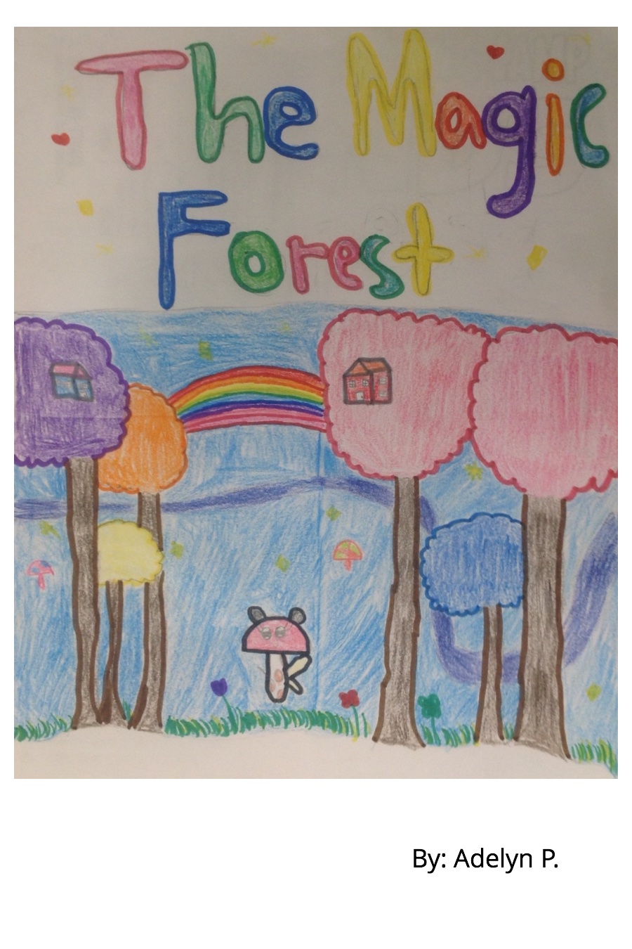 The Magic Forest by Adelyn P