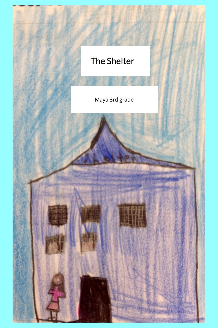 The Shelter by Maya H