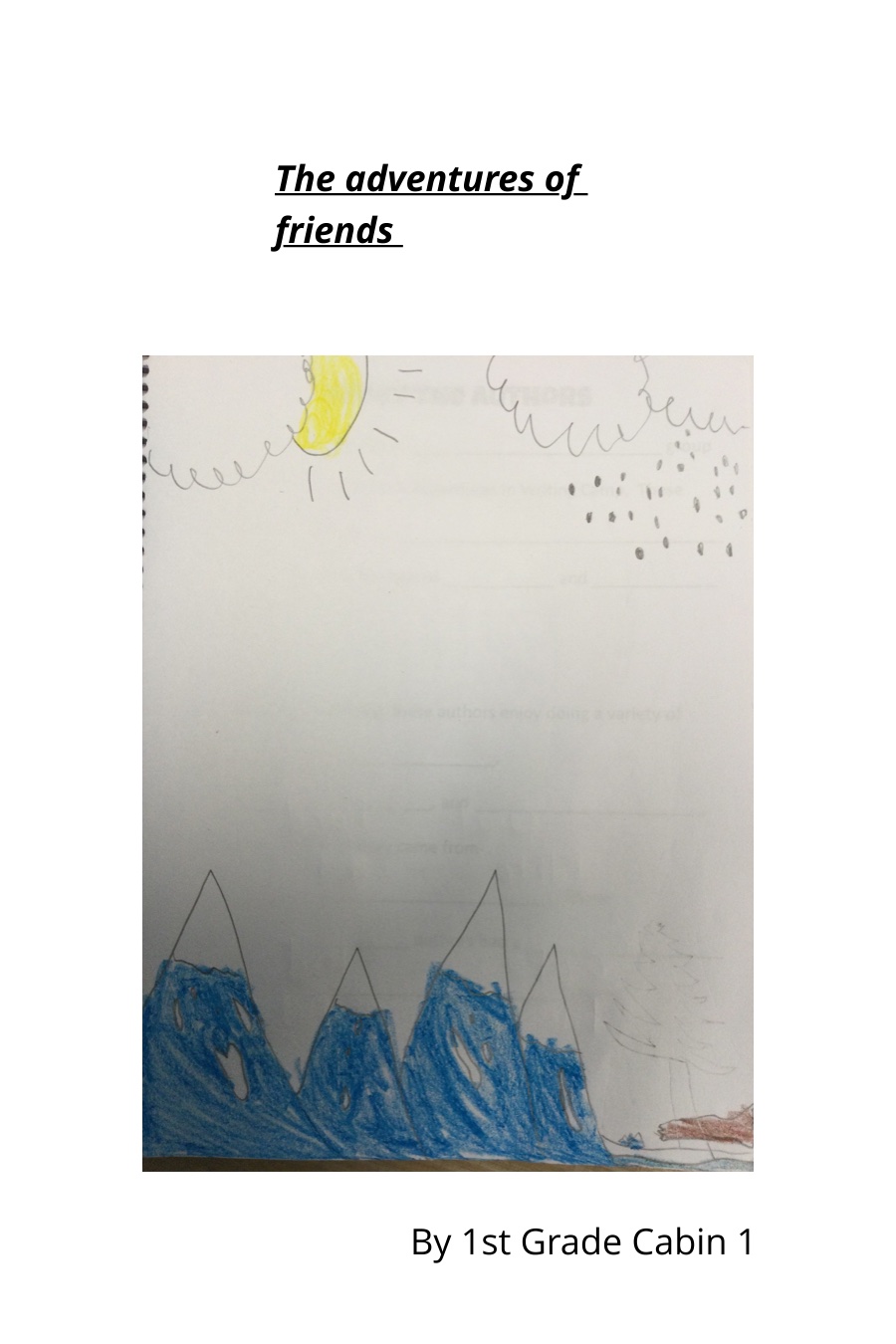 The adventures of friends by 1st Grade Cabin 1
