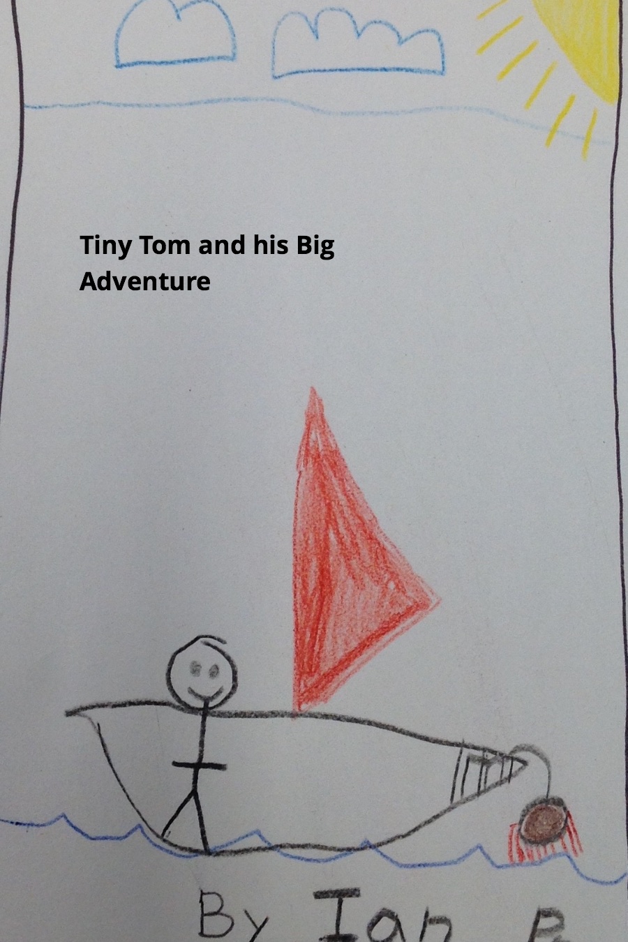 Tiny Tom and his big adventure by Ian P