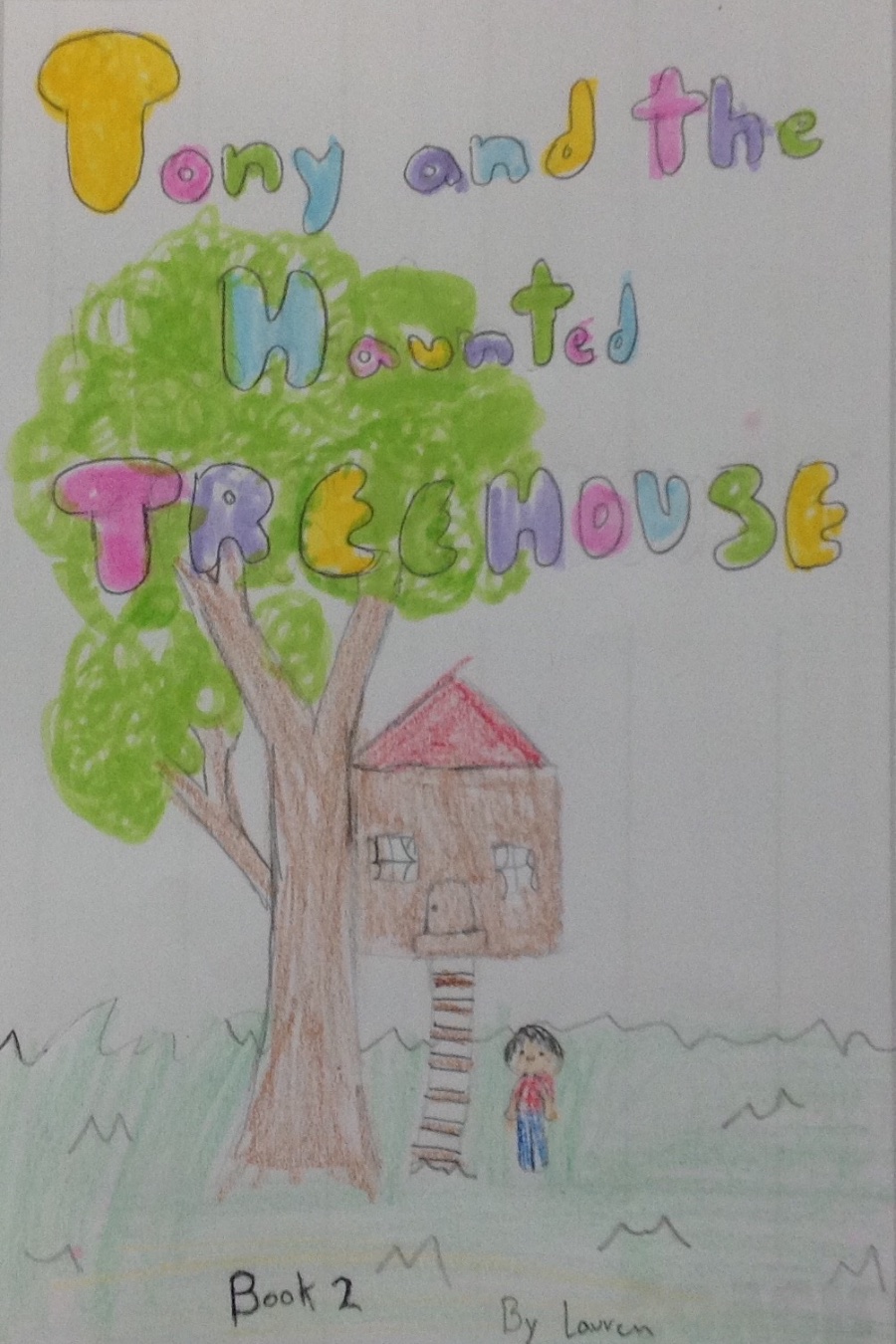Tony and the Haunted Treehouse by Lauren T