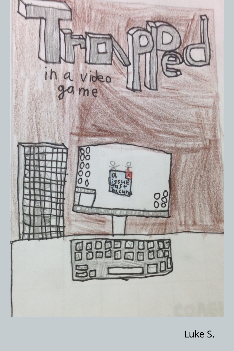 Trapped In A Video Game By Luke S