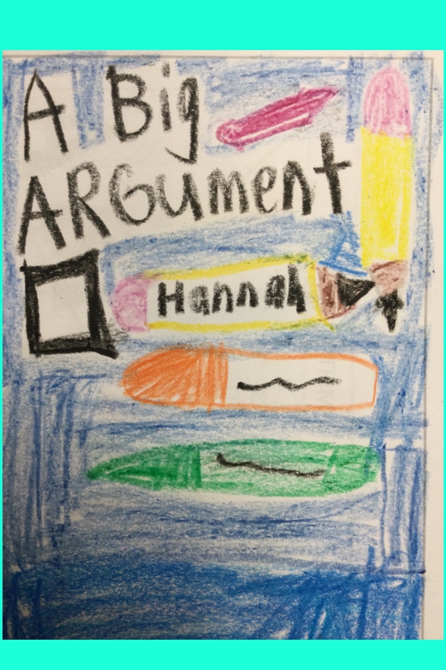 A Big ARGUMENT by Hannah S