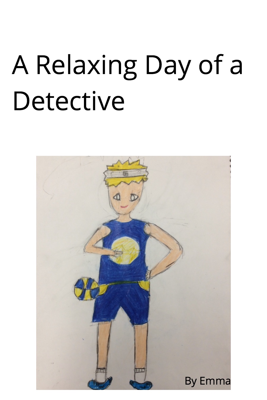 A Realaxing Day of an Detective by Emma W