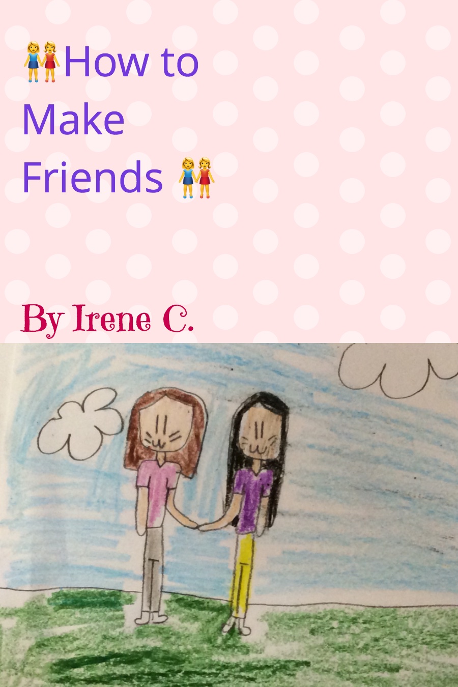 How to Make Friends by Irene C