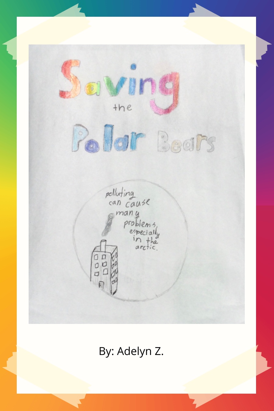 Saving the Polar Bears by Adelyn Z