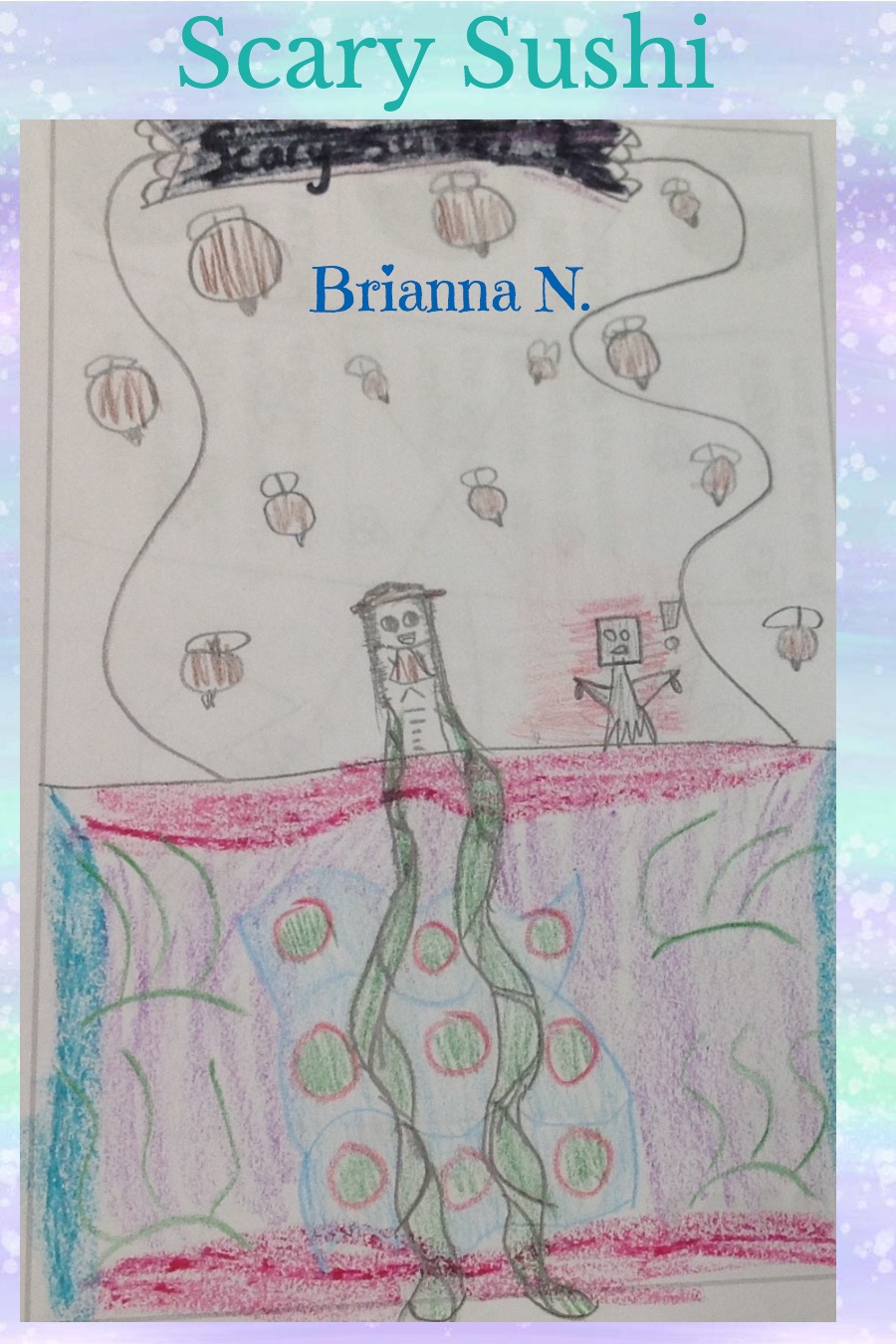 Scary Sushi by Brianna N