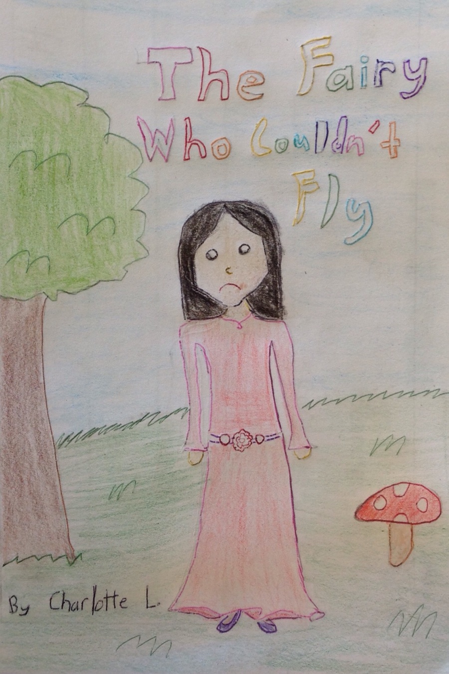 The Fairy Who Couldn’t Fly by Charlotte L